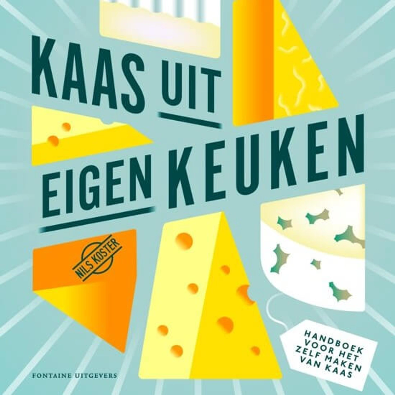 Kookboek: Kaas uit eigen keuken